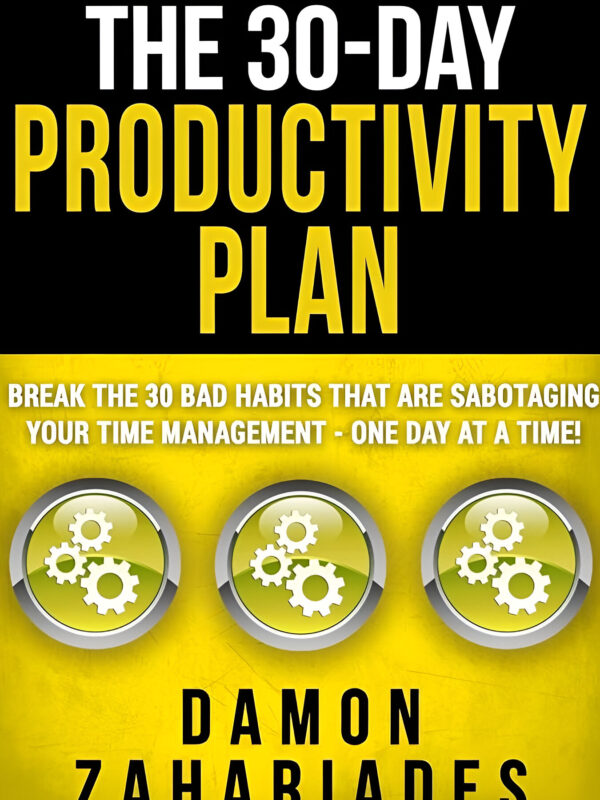 The 30-Day Productivity Plan by Damon Zahariades (English) (Paperback).