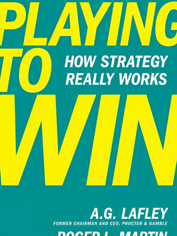 Playing to Win How Strategy Really Works by Lafley (English) (Paperback).