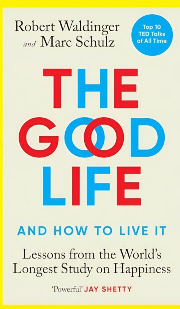The Good Life by Marc Schulz, Robert Waldinger (English) (Paperback).