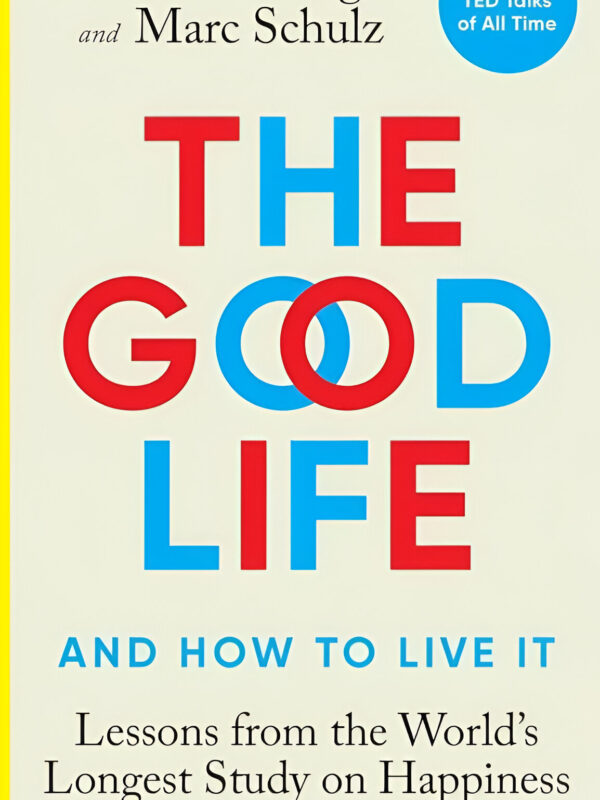 The Good Life by Marc Schulz, Robert Waldinger (English) (Paperback).