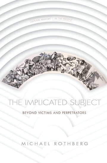 The Implicated Subject (Beyond Victims and Perpetrators) by Michael Rothberg (English) (Paperback).