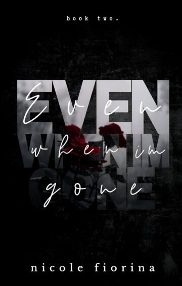 Even When I'm Gone 2 by Nicole Fiorina (English) (Paperback).