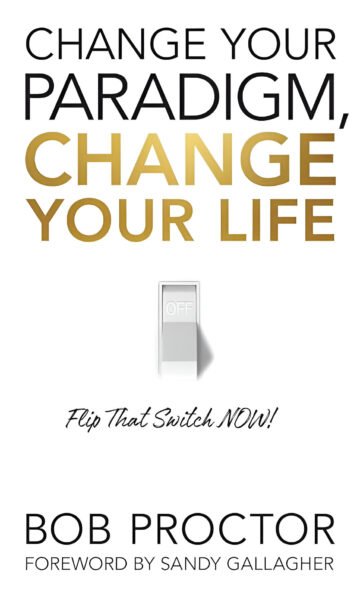 Change Your Paradigm, Change Your Life by Bob Proctor (English) (Paperback).