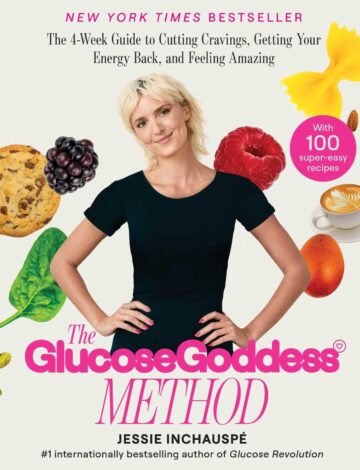 The Glucose Goddess Method (The 4-Week Guide To Cutting Cravings, Getting Your Energy Back, And Feeling Amazing) by Jessie Inchauspe (English) (Paperback).