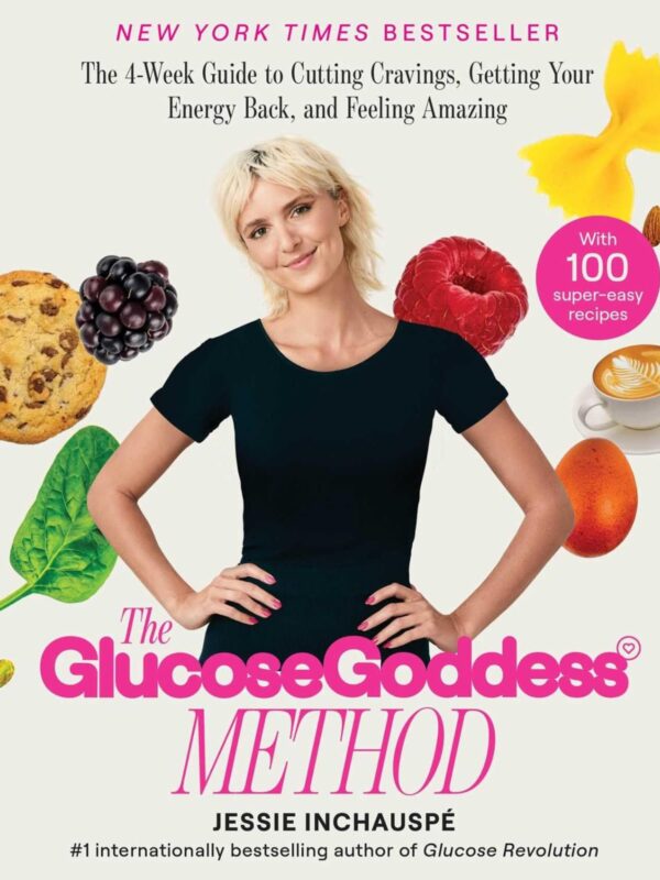 The Glucose Goddess Method (The 4-Week Guide To Cutting Cravings, Getting Your Energy Back, And Feeling Amazing) by Jessie Inchauspe (English) (Paperback).