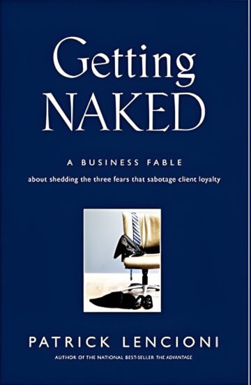 Getting Naked by Patrick Lencioni (English) (Paperback).