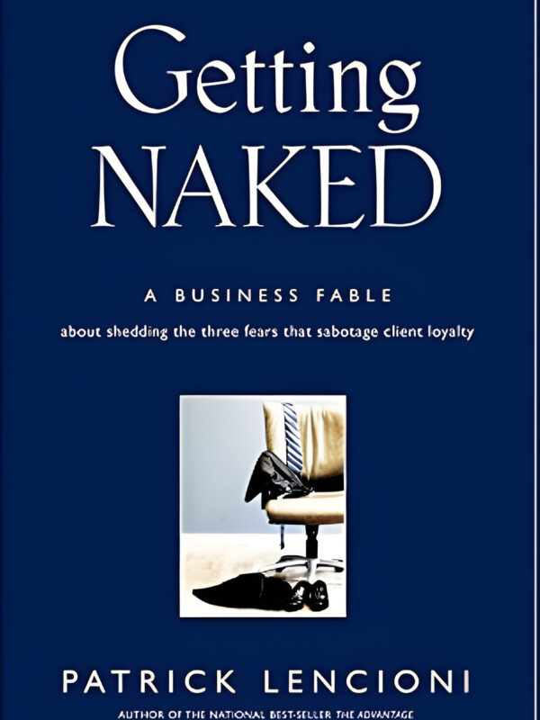 Getting Naked by Patrick Lencioni (English) (Paperback).