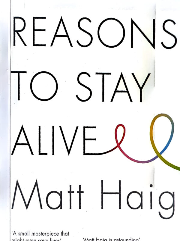 Reasons To Stay Alive by Matt Haig (English) (Paperback).