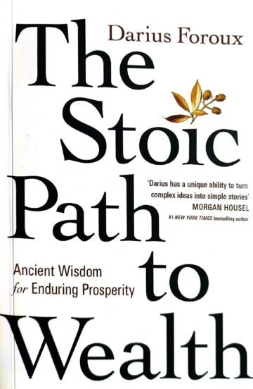 The Stoic Path to Wealth (Ancient Wisdom for Enduring Prosperity) by Darius Foroux (English) (Paperback).