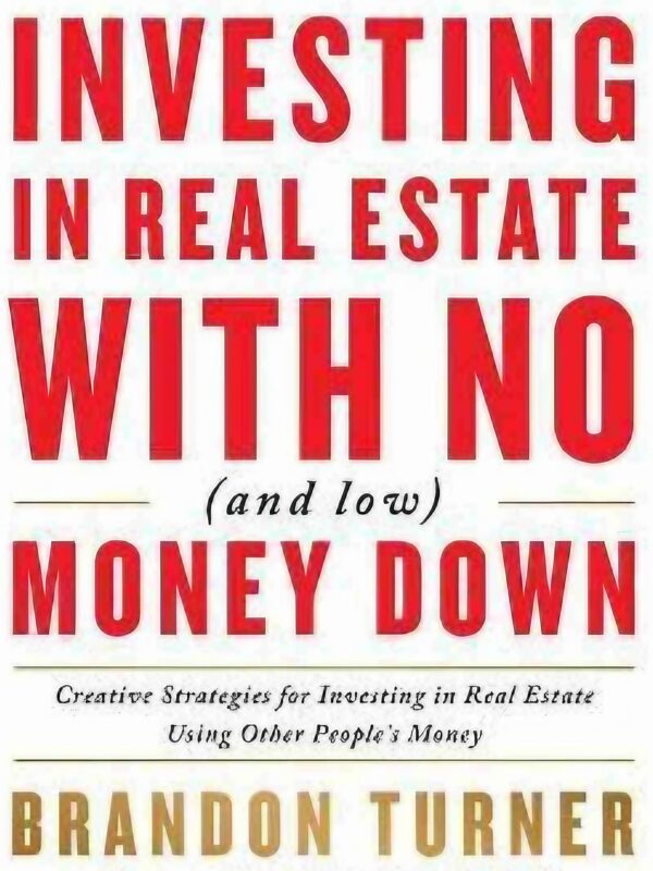 The Book on Investing In Real Estate with No (And Low) Money Down by Brandon Turner (English) (Paperback).