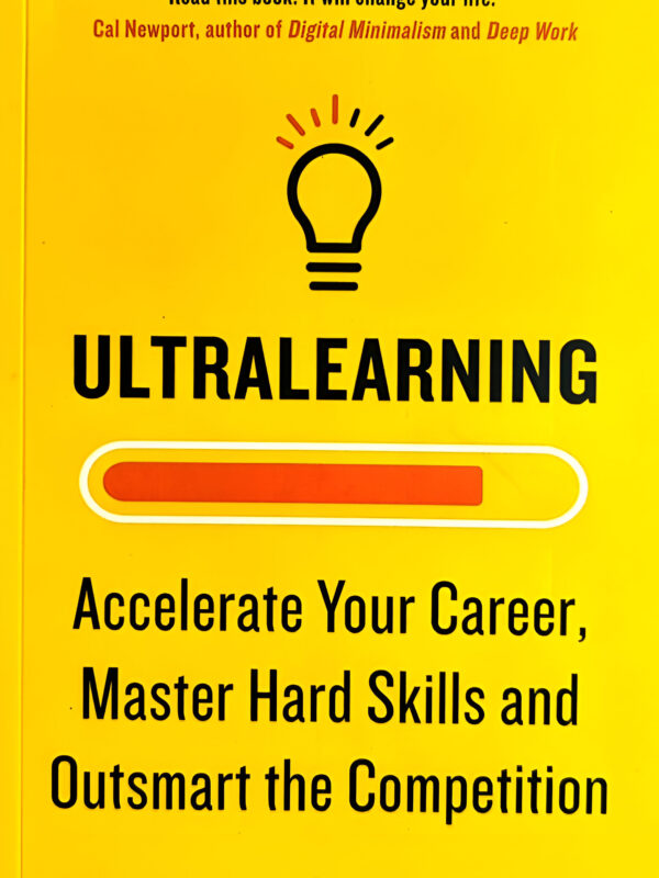 Ultralearning (Accelerate Your Career, Master Hard Skills And Outsmart The Competition) by Scott H. Young (English) (Paperback).