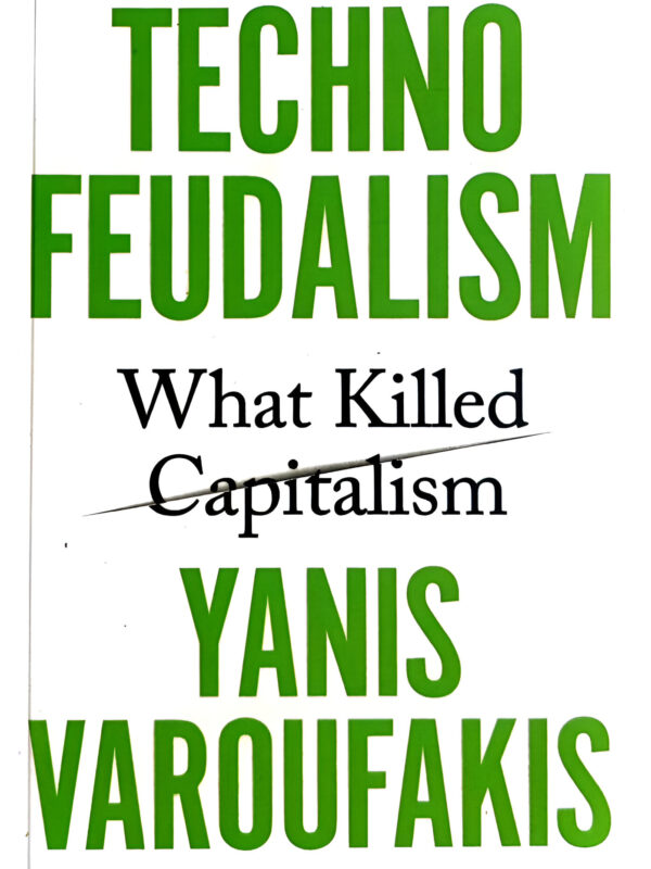 Technofeudalism (What Killed Capitalism) by Yanis Varoufakis (English) (Paperback).