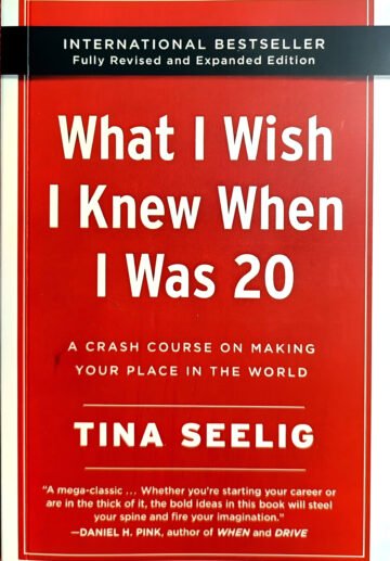 What I Wish I Knew When I Was 20 (A Crash Course On Making Your Place In The World) by Tina Seelig (English) (Paperback).