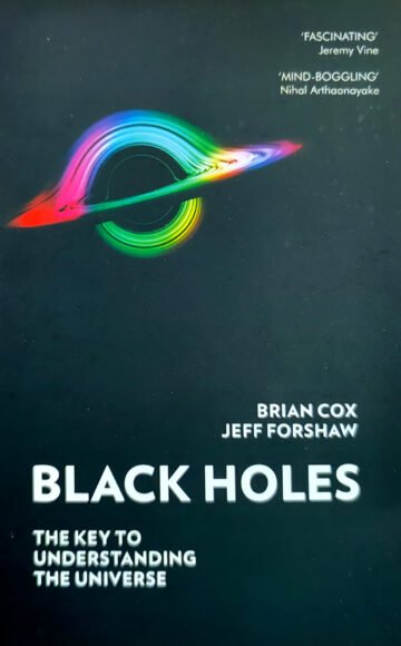 Black Holes (The Key To Understanding The Universe) by Brian Cox Jeff Forshaw (English) (Paperback).
