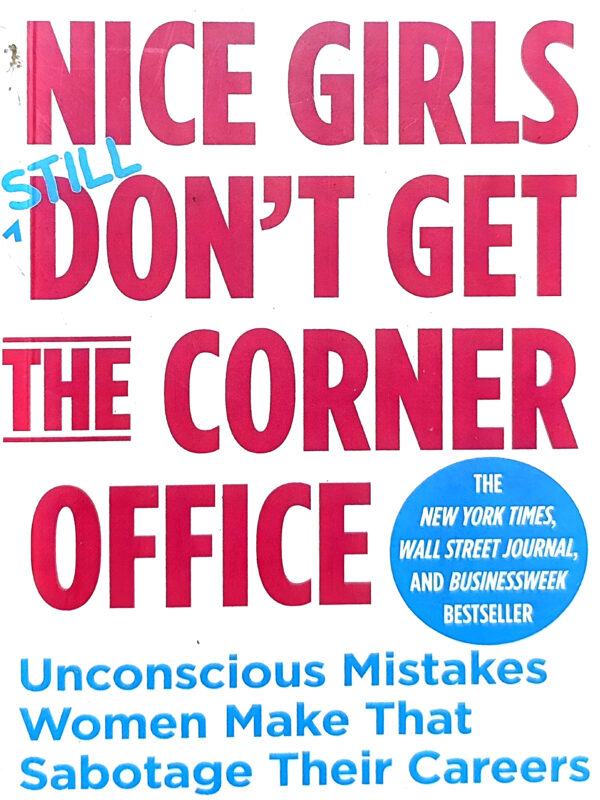 Nice Girls Don't Get The Corner Office by Lois P. Frankel (English) (Paperback).