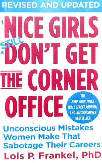 Nice Girls Don't Get The Corner Office by Lois P. Frankel (English) (Paperback).