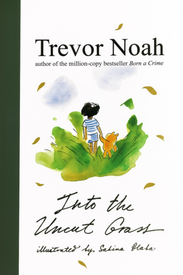 Into The Uncut Grass by Trevor Noah (English) (Hardcover).
