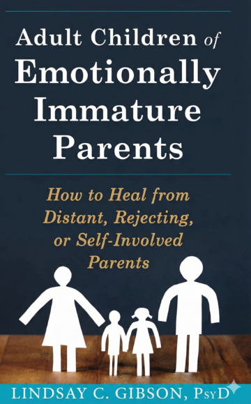 Adult Children Of Emotionally Immature Parents by Lindsay Gibson (English) (Paperback).