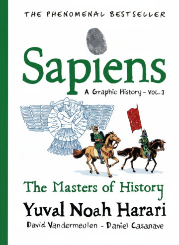 Sapiens A Graphic History (The Masters of History) Volume 3 by Yuval Noah Harari (English) (Hardcover).