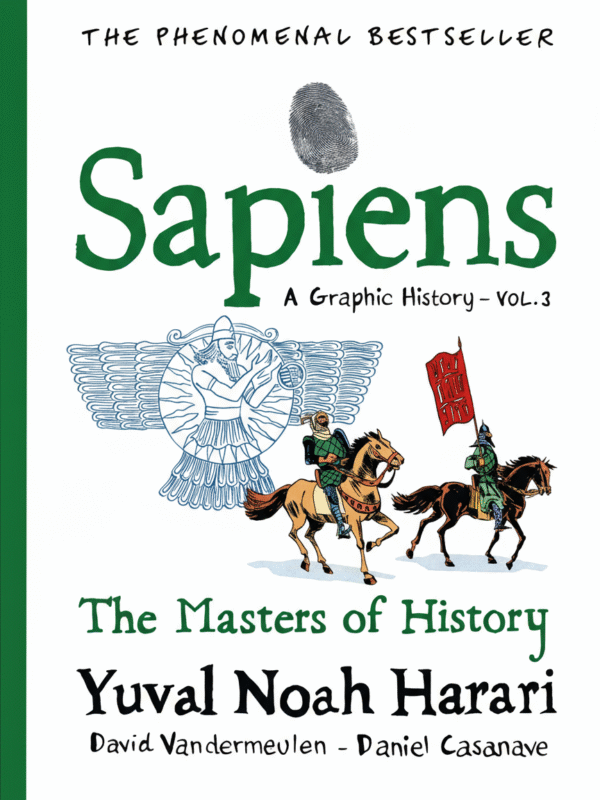 Sapiens A Graphic History (The Masters of History) Volume 3 by Yuval Noah Harari (English) (Hardcover).